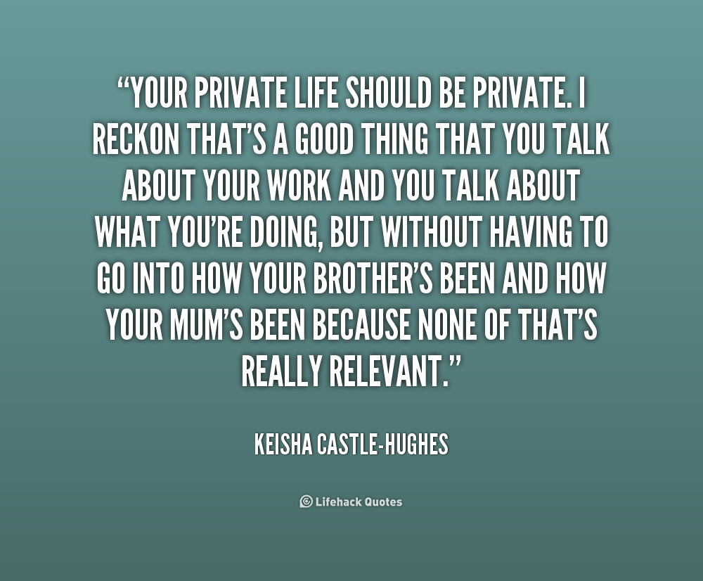Private Life Quotes. QuotesGram