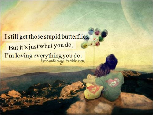 I Still Get Butterflies Quotes QuotesGram i-still-get-butterflies-quotes-quotesgram