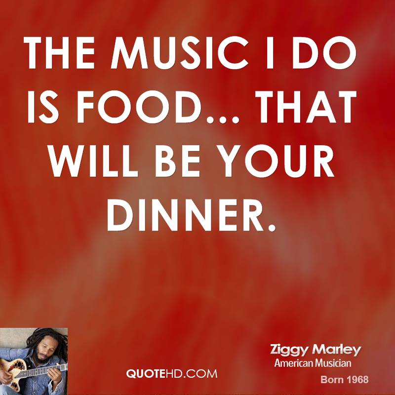 Ziggy Marley Quote: “People love me everywhere I go.”