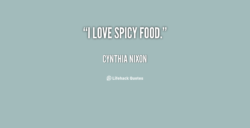 Spicy Food Quotes. QuotesGram