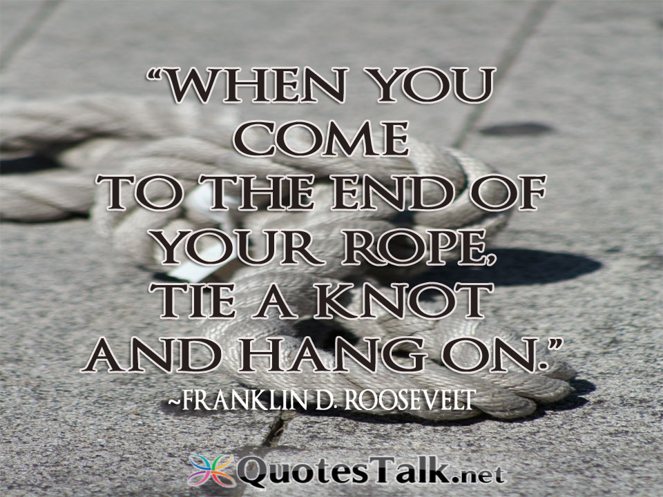 End Of Your Rope Quotes. QuotesGram