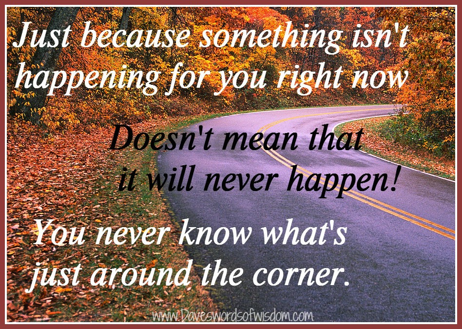 Just Around The Corner Quotes. QuotesGram