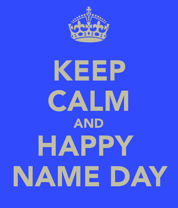 My name is a day. Name day. keep calm may day. keep calm and study hard. names day имена.