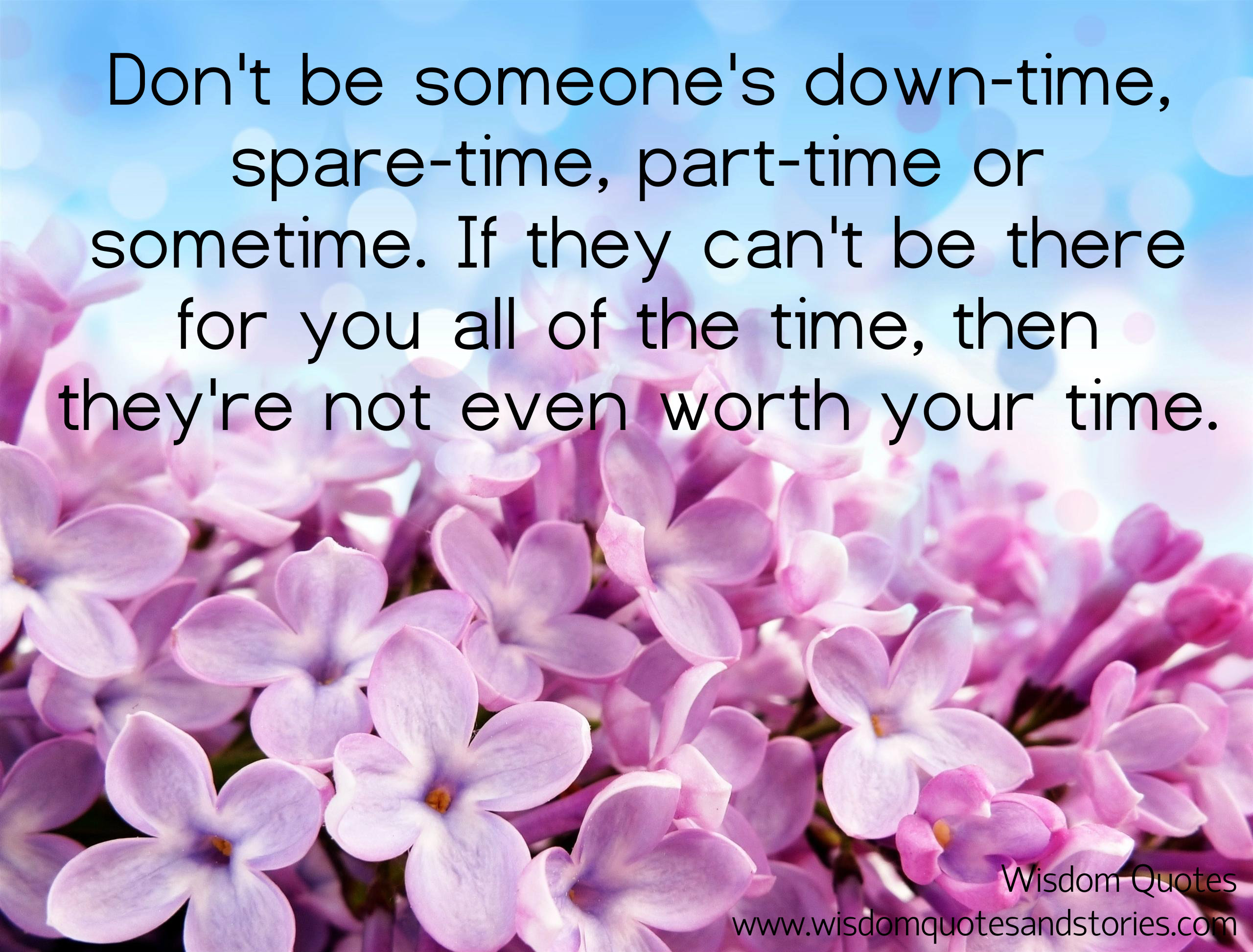 Not Worth Your Time Quotes. QuotesGram(04)
