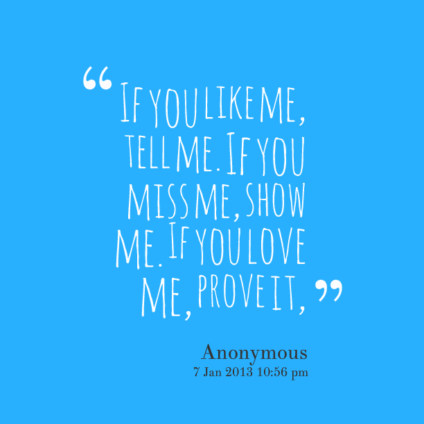 Tell Me If You Like Me Quotes Quotesgram