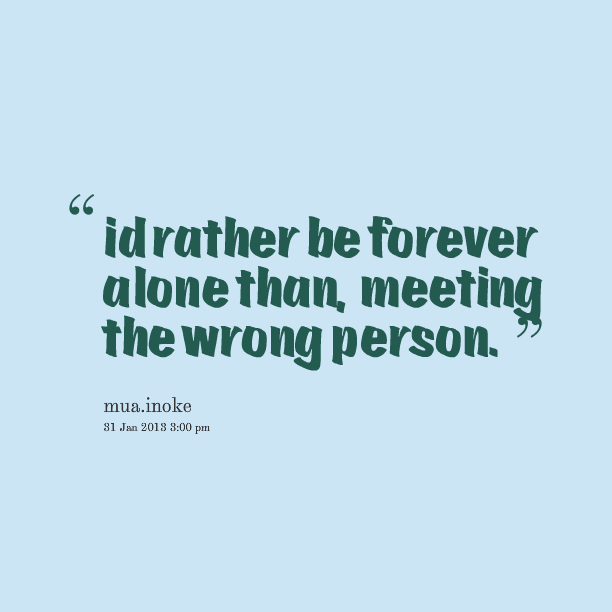 dating wrong person quotes 25 easy-to-miss signs that you’re with the wrong that you’re with the wrong person – thought catalog simply’re simply dating the worst people. dating wrong person quotes 25 easy-to-miss signs that you’re with the wrong that you’re with the wrong person – thought catalog simply’re simply dating the worst people.