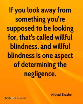 Willful Blindness Quotes QuotesGram Willful Blindness Quotes QuotesGram
