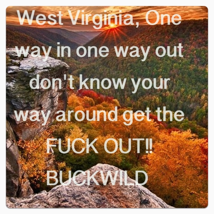 West Virginia Quotes And Sayings. QuotesGram