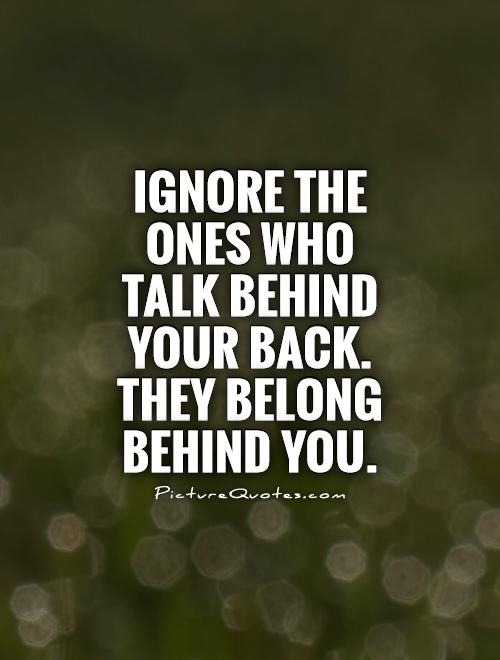 Talking About Me Behind My Back Quotes. QuotesGram