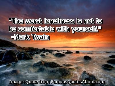 Mark Twain Quotes On Loneliness. QuotesGram
