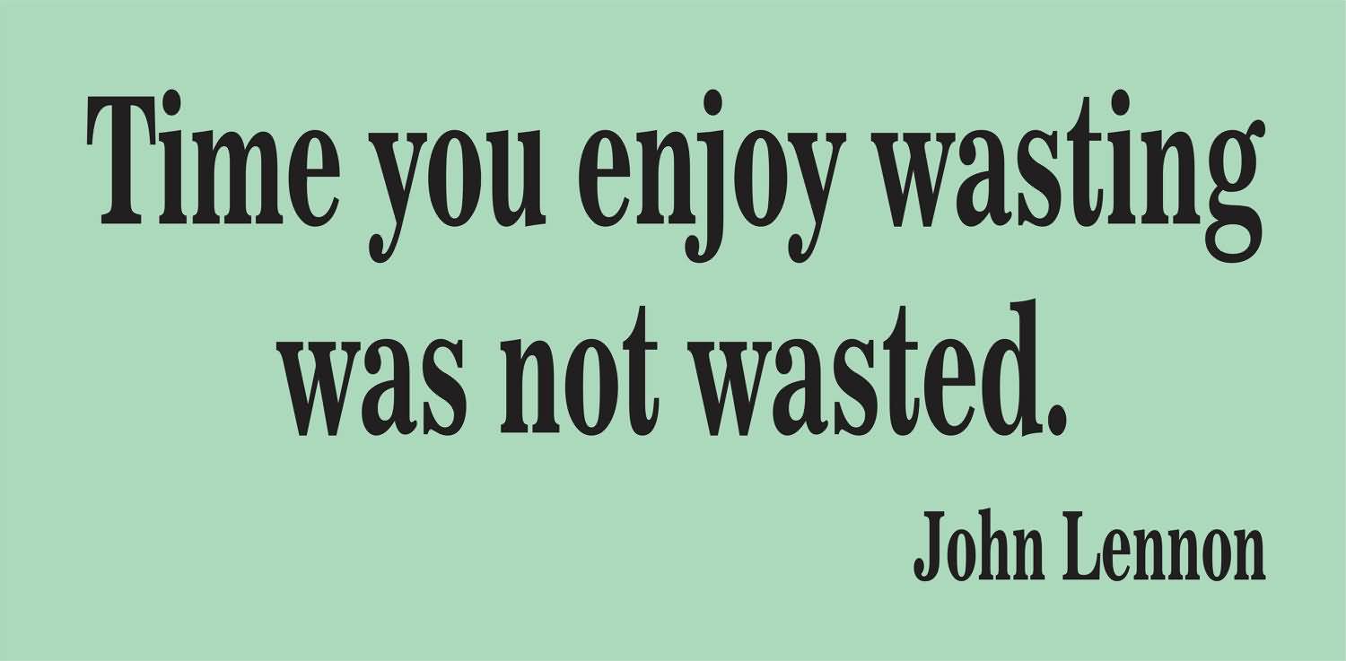 Quotes About Not Wasting Time QuotesGram quotes-about-not-wasting-time-quotesgram