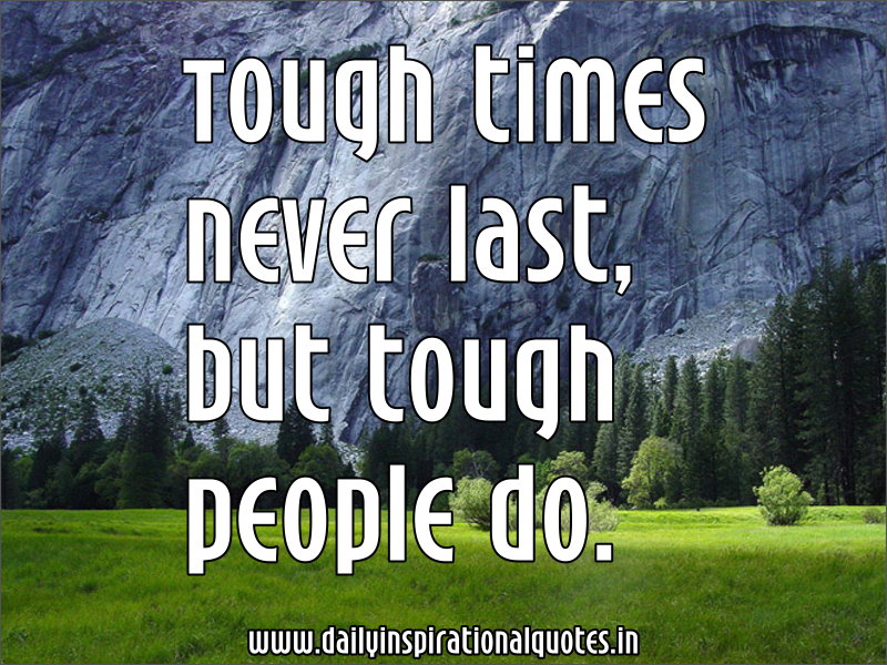 434477818 tough times never last but tough people do inspirational quote