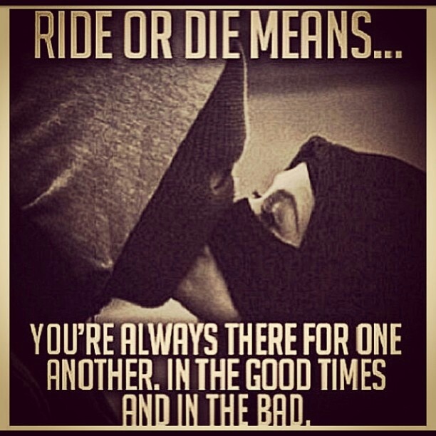 Ride Or Die Relationship Quotes Ride Or Die Girlfriend Quotes. Quotesgram Ride Or Die Relationship Quotes Ride Or Die Girlfriend Quotes. Quotesgram