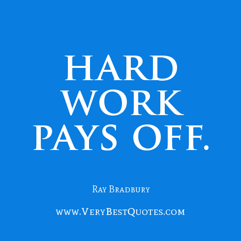 Best Quotes About Hard Work Paying Off Quotesgram