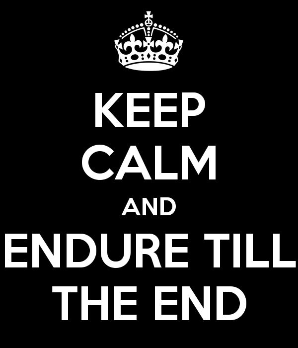 Endure To The End Quotes. QuotesGram