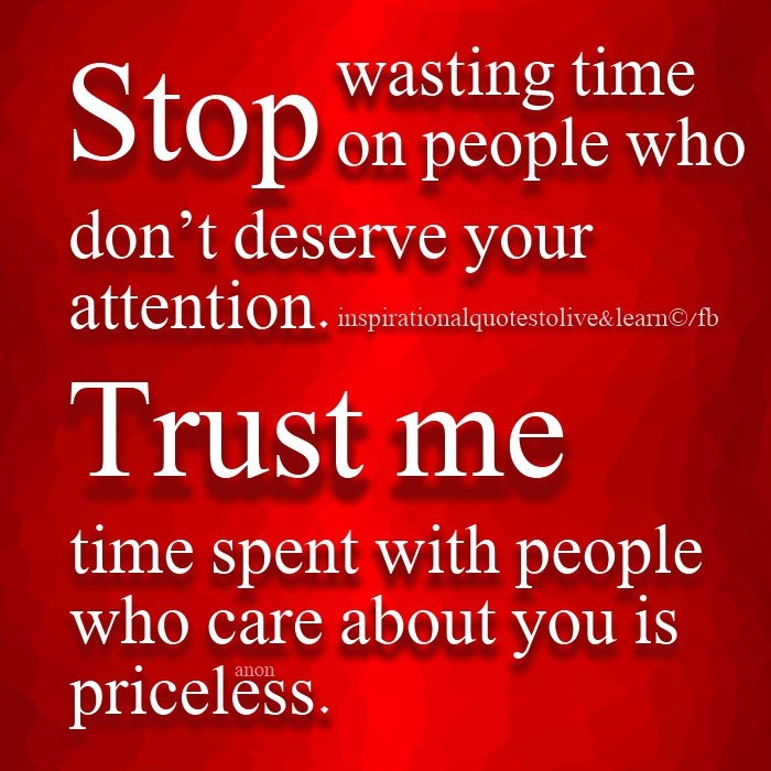 Who dont. Don't waste your time on people who. Wasting time. Wasting time Дрейк. Stop wasting time.