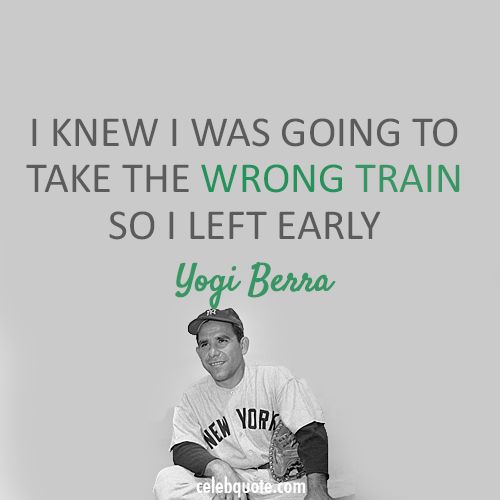 Yogi Berra Quotes. QuotesGram
