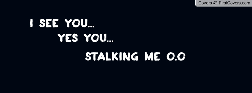 Fb Stalker Quotes And Sayings Quotesgram