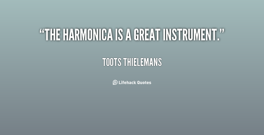 Harmonica Quotes. QuotesGram