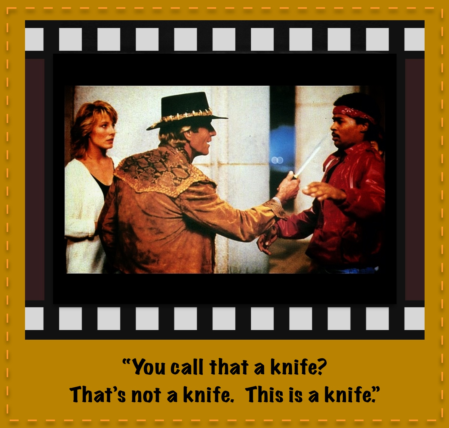 From Crocodile Dundee Quotes. QuotesGram