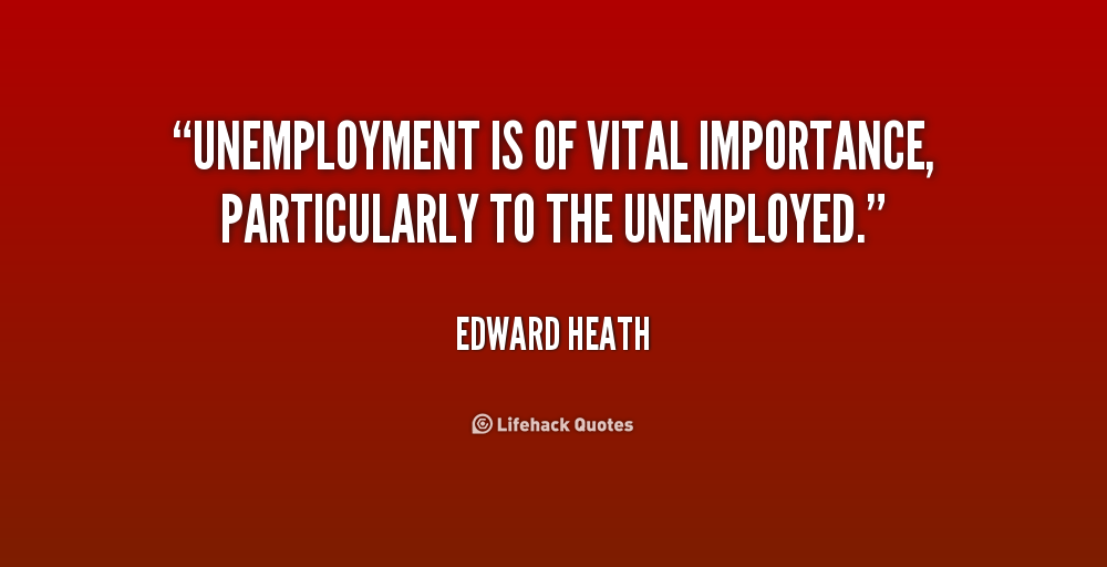 Inspirational Quotes For The Unemployed. QuotesGram