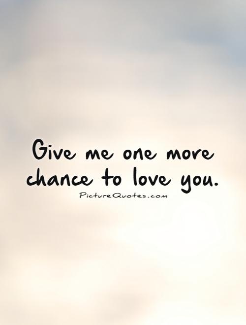 One More Chance Love Quotes. Quotesgram