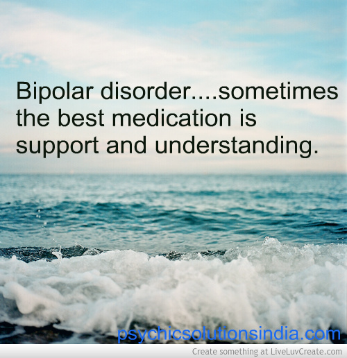 Inspirational Quotes About Bipolar Disorder. QuotesGram