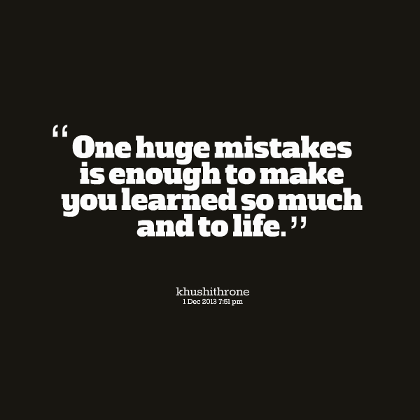 Huge Mistake Quotes. QuotesGram