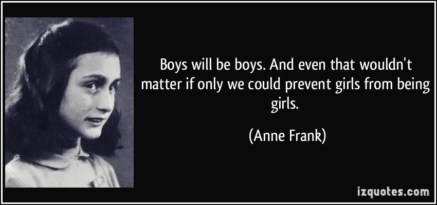 Boys Will Be Boys Quotes. Quotesgram