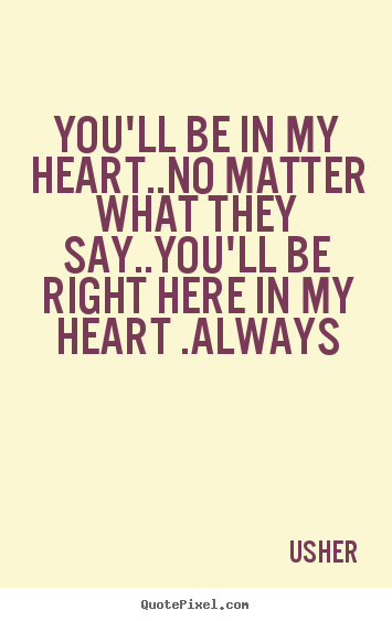 Youll Be In My Heart Quotes Quotesgram Youll Be In My Heart Quotes Quotesgram
