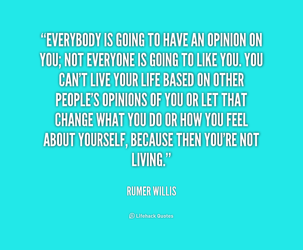 If I Wanted Your Opinion Quotes QuotesGram