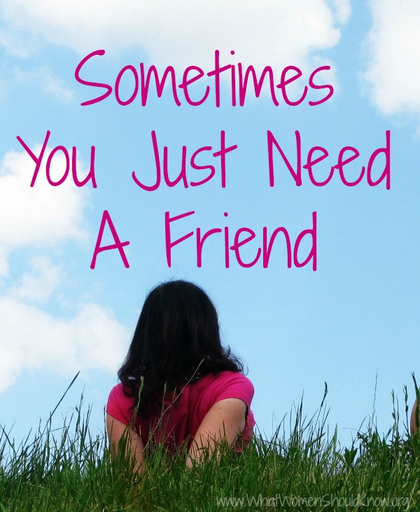 Sometimes You Just Need A Friend Some Time Just A Friend Quotes. Quotesgram