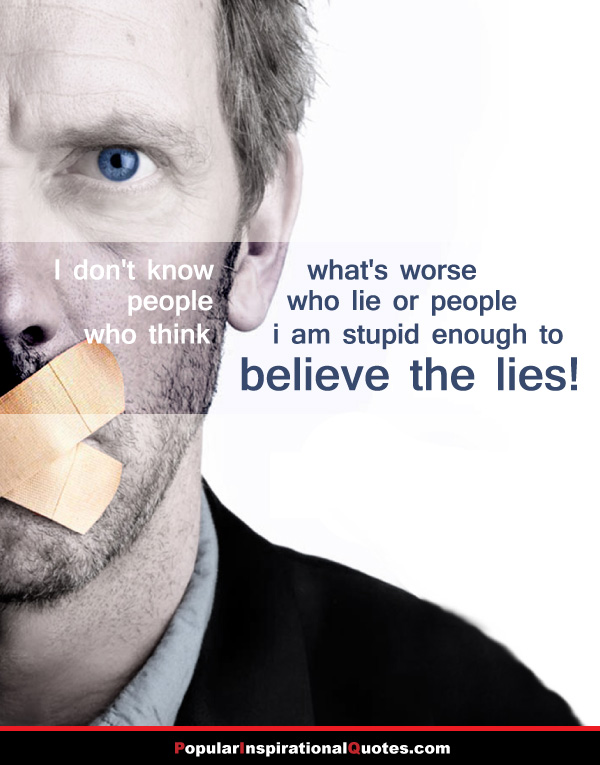 People Believing Lies Quotes Quotesgram