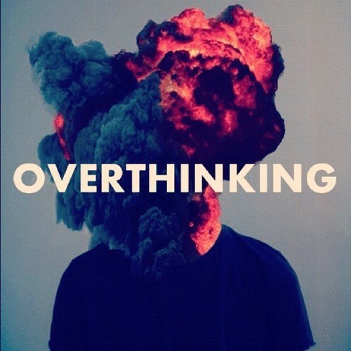 Quotes About Overthinking Things. QuotesGram