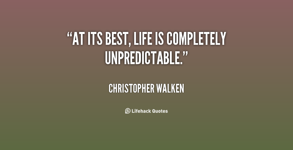 Life Is Unpredictable Quotes. QuotesGram