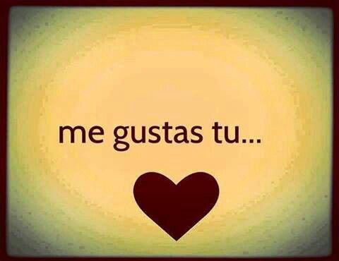 Tu Me Gustas Quotes. QuotesGram