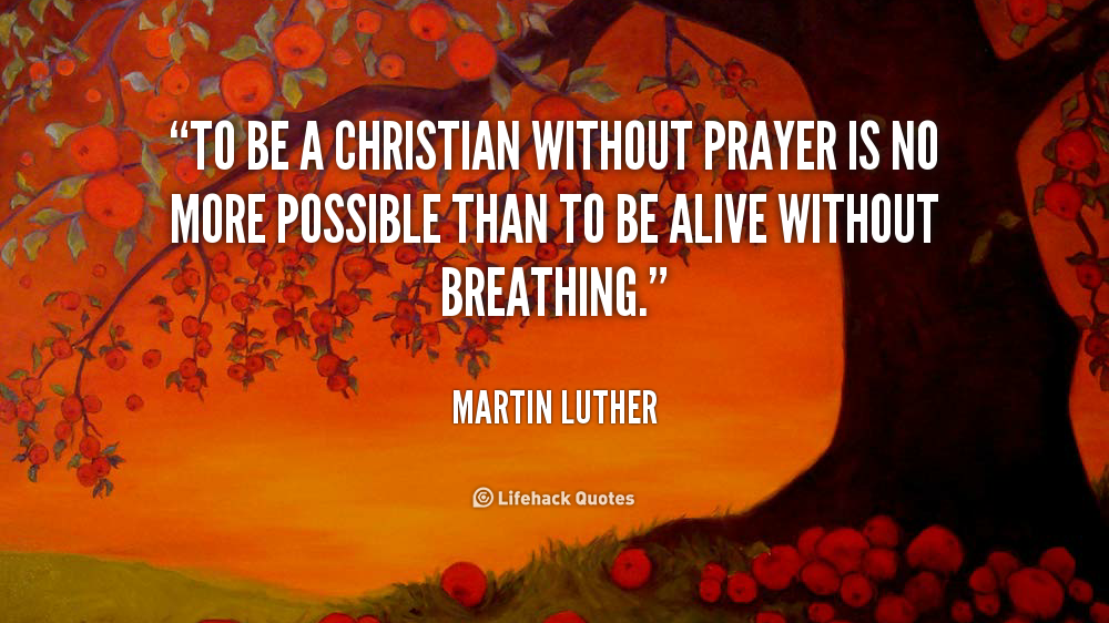 Prayer Martin Luther Quotes. QuotesGram