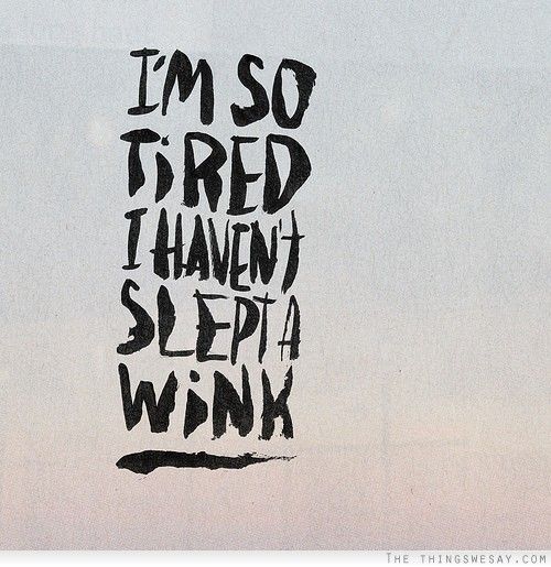 I Am So Tired Quotes. QuotesGram