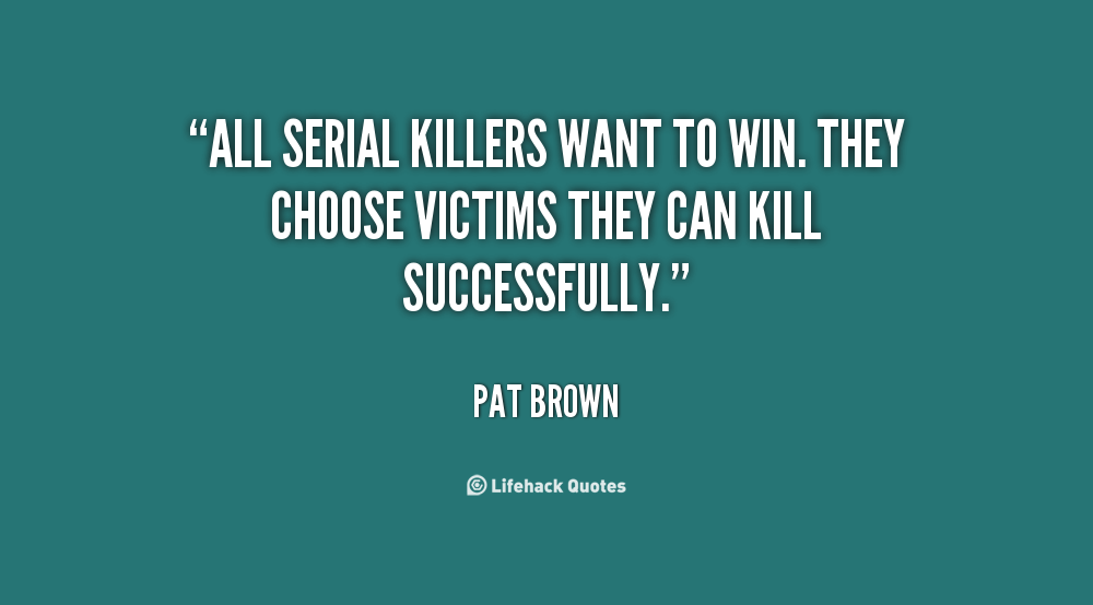 Funny Quotes About Serial Killers. QuotesGram