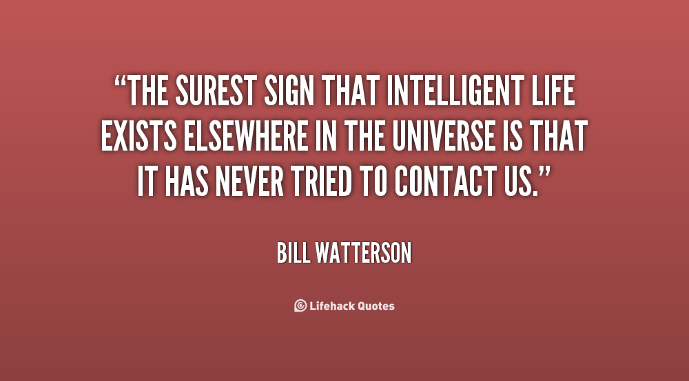 Intelligent Life Quotes. QuotesGram