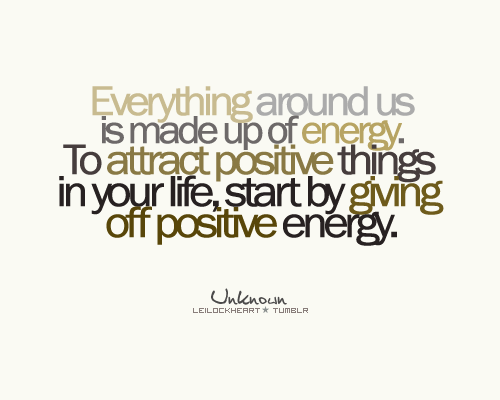 Positive Energy Quotes For Work QuotesGram