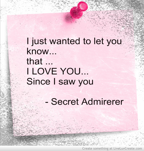 Secret Admirer Quotes For Him Quotesgram