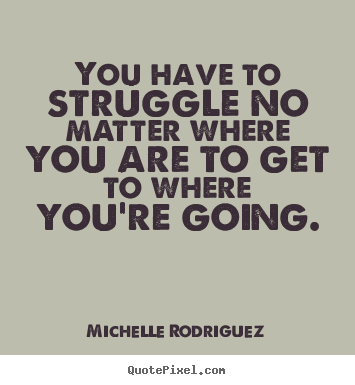 Famous Quotes On Struggle Quotesgram