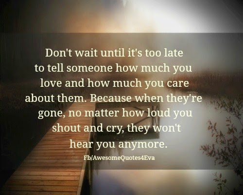 Tell Someone You Care Quotes