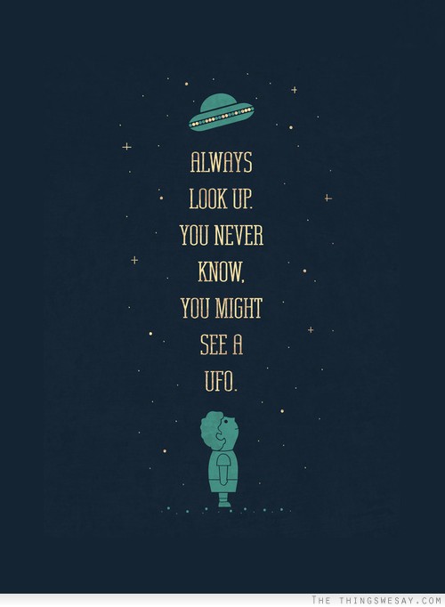 Alien Quotes Motivational Inspirational Quotesgram
