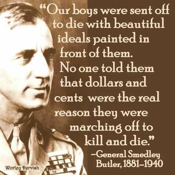 Pax on both houses: Major General Smedley Butler: Do Wars Really ...