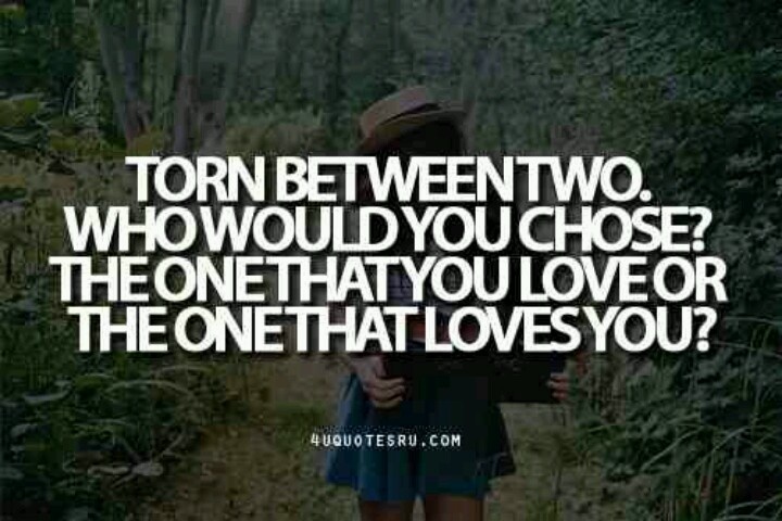 Torn Between Two Lovers Quotes. QuotesGram