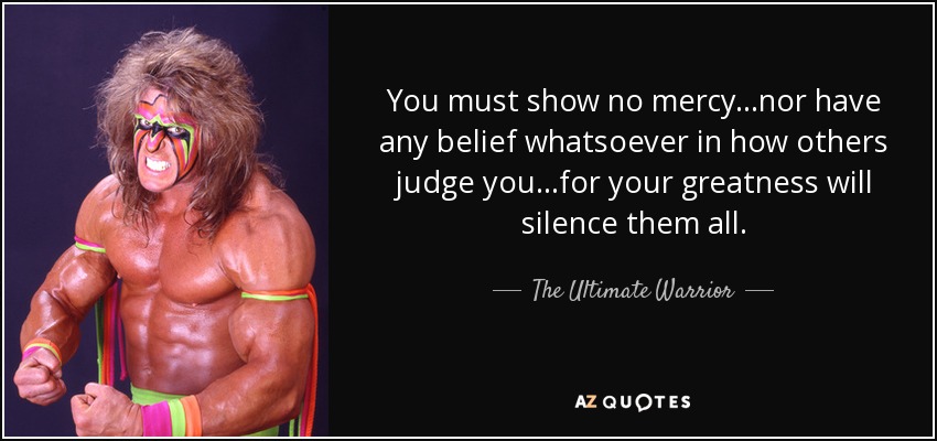 Ultimate Warrior Quotes. QuotesGram