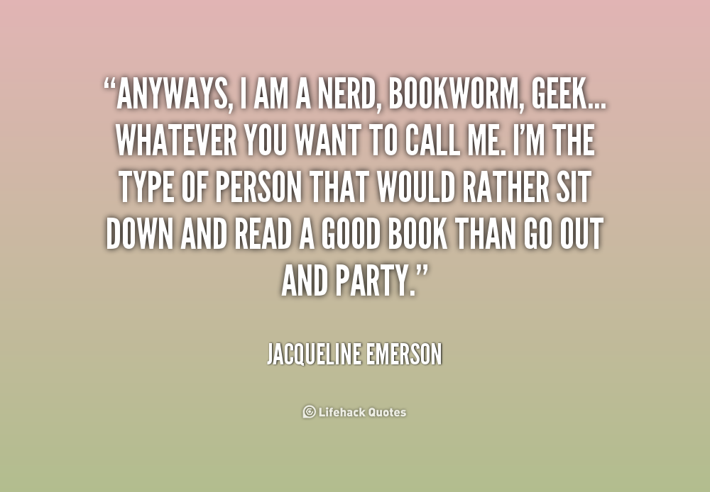 Im A Nerd Quotes. QuotesGram Im A Nerd Quotes. QuotesGram
