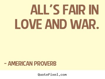 Love And War Quotes Quotesgram